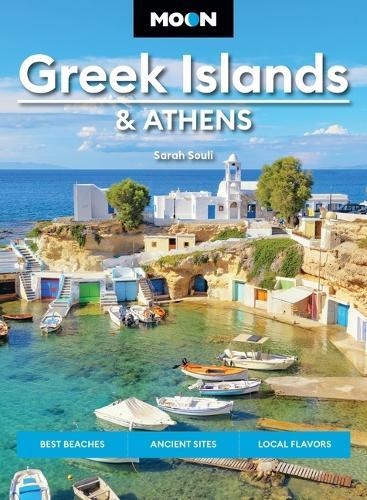 Moon Greek Islands & Athens (Third Edition): Best Beaches, Ancient Sites, Local Flavors  by Sarah Souli at Abbey's Bookshop, 