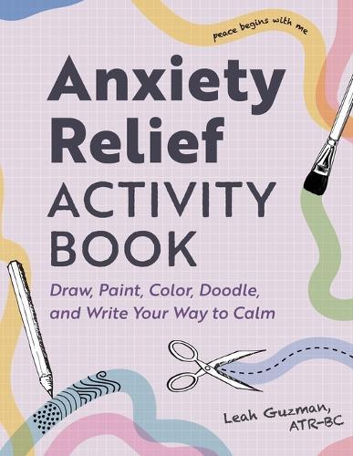 Anxiety Relief Activity Book  by Leah Guzman ATR-BC at Abbey's Bookshop, 
