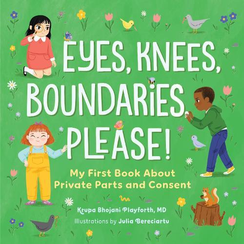 Eyes, Knees, Boundaries, Please!: My First Book About Private Parts and Consent  by Krupa Playforth at Abbey's Bookshop, 