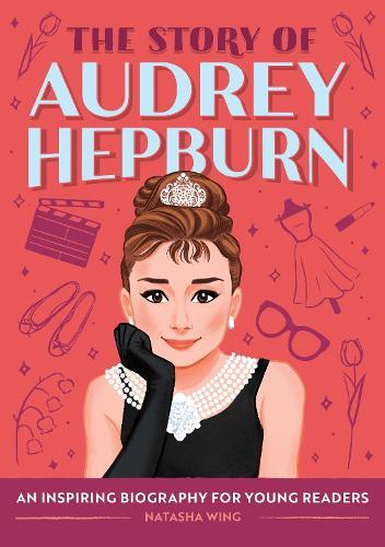 The Story of Audrey Hepburn  by Marta Dorado at Abbey's Bookshop, 