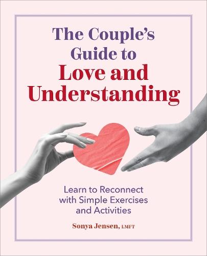 The Couple's Guide to Love and Understanding: Learn to Reconnect with Simple Exercises and Activities  by Sonya Jensen at Abbey's Bookshop, 