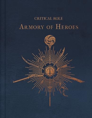 Critical Role: The Armory of Heroes  by Martin Cahill at Abbey's Bookshop, 