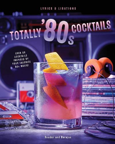 Totally '80s Cocktails  by Henry Barajas at Abbey's Bookshop, 