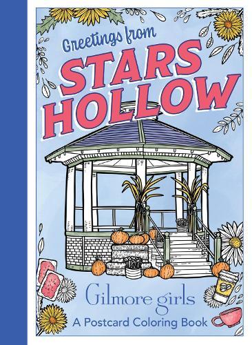 Gilmore Girls: Greetings from Stars Hollow: An Official Postcard Coloring Book  by Erica Root at Abbey's Bookshop, 