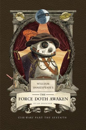 William Shakespeare's The Force Doth Awaken: Star Wars Part the Seventh  by Ian Doescher at Abbey's Bookshop, 