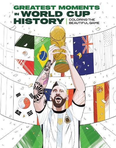 The World Cup: A History of the Planet's Biggest Sporting Event, 2026 Edition