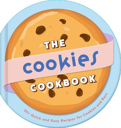 The Cookies Cookbook: 30+ Quick and Easy Recipes for Cookies and Bars  by Weldon Owen at Abbey's Bookshop, 
