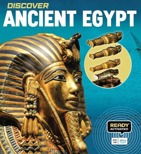 Discover: Ancient Egypt (Ready Activated): An Alexa Interactive Book—Books You Can Talk to with Amazon Alexa and Echo by Readyland  by Weldon Owen at Abbey's Bookshop, 