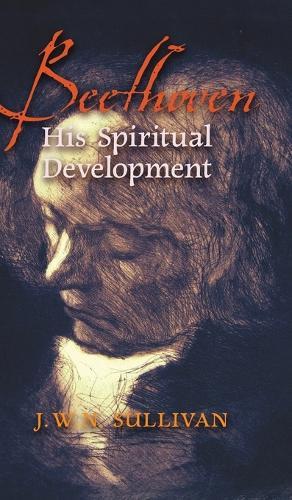 Beethoven: His Spiritual Development  by J W N Sullivan at Abbey's Bookshop, 