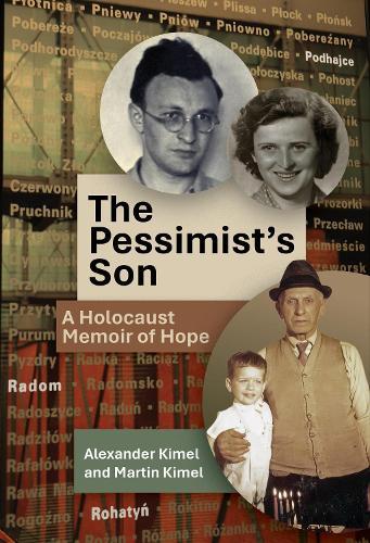 The Pessimist's Son: A Holocaust Memoir of Hope  by Alexander Kimel at Abbey's Bookshop, 