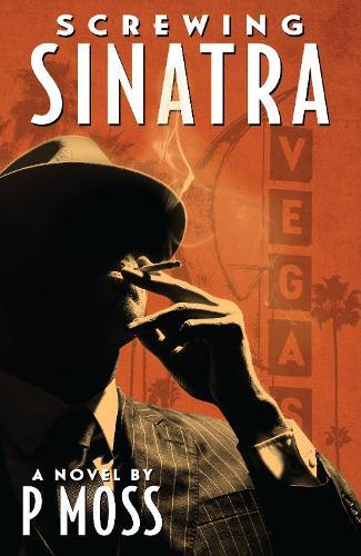 Screwing Sinatra  by P Moss at Abbey's Bookshop, 