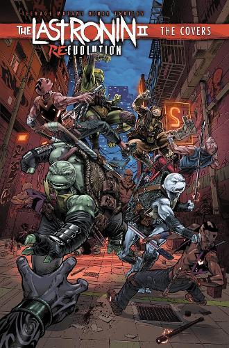 Teenage Mutant Ninja Turtles: The Last Ronin II: Re-Evolution--The Covers  by Esau Escorza at Abbey's Bookshop, 