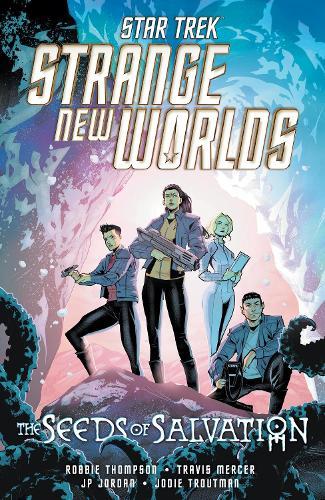 Star Trek: Strange New Worlds--The Seeds of Salvation  by Robbie Thompson at Abbey's Bookshop, 