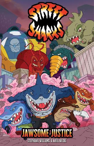 Street Sharks: Jawsome Justice  by Stephanie Williams at Abbey's Bookshop, 
