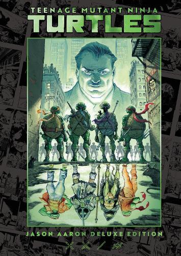 Teenage Mutant Ninja Turtles by Jason Aaron Deluxe Edition  by Jason Aaron at Abbey's Bookshop, 