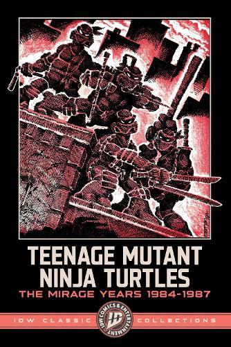 Teenage Mutant Ninja Turtles: The Mirage Years 1984-1987--IDW Classic Collections  by Kevin Eastman at Abbey's Bookshop, 