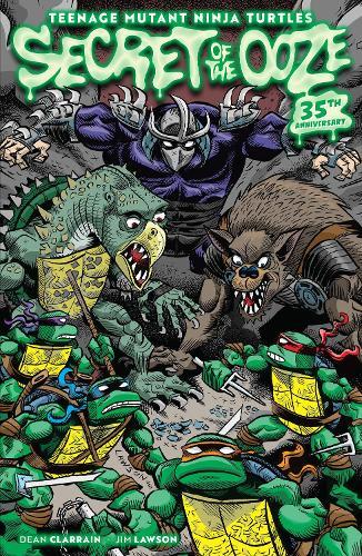 Teenage Mutant Ninja Turtles: Secret of the Ooze--35th Anniversary  by Dean Clarrain at Abbey's Bookshop, 