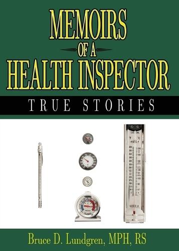 Memoirs of a Health Inspector: True Stories  by Bruce D Lundgren at Abbey's Bookshop, 