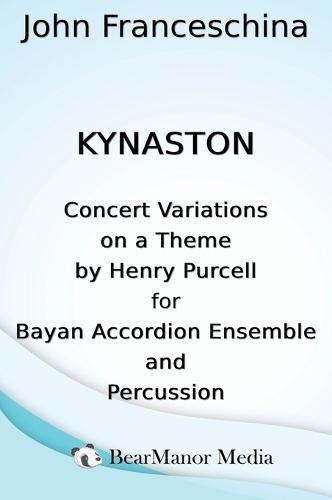 Kynaston - Concert Variations on a Theme by Henry Purcell for Bayan Accordion Ensemble and Percussion  by John Franceschina at Abbey's Bookshop, 