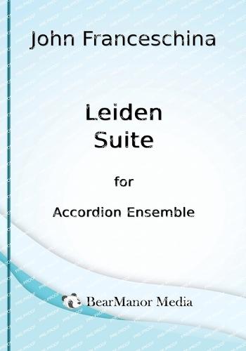 Leiden Suite for Accordion Ensemble  by John Franceschina at Abbey's Bookshop, 
