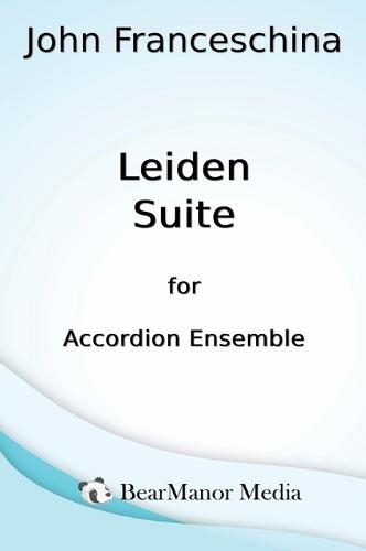 Leiden Suite for Accordion Ensemble  by John Franceschina at Abbey's Bookshop, 