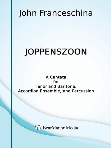 Joppenszoon - A Cantata for Tenor and Baritone, Accordion Ensemble, and Percussion  by John Franceschina at Abbey's Bookshop, 