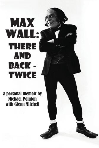 Max Wall: There and Back - Twice