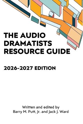 The Audio Dramatists Resource Guide: 2026-2027 Edition  by Barry M Putt at Abbey's Bookshop, 