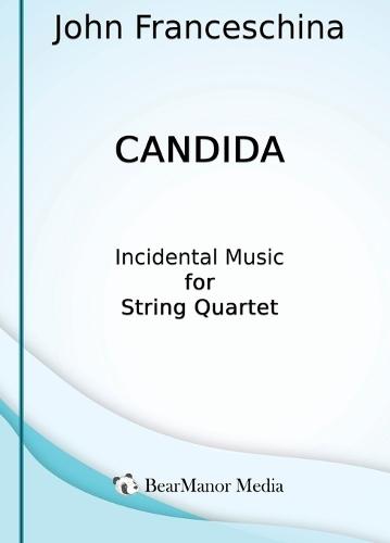 Candida - Incidental Music for String Quartet  by John Franceschina at Abbey's Bookshop, 