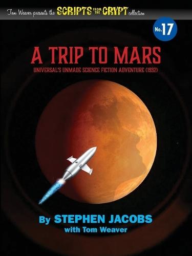 Scripts from the Crypt No. 17 - A Trip to Mars  by Stephen Jacobs at Abbey's Bookshop, 