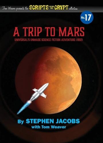 Scripts from the Crypt No. 17 - A Trip to Mars  by Stephen Jacobs at Abbey's Bookshop, 