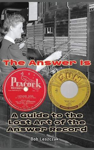 The Answer Is - A Guide to the Lost Art of the Answer Record  by Bob Leszczak at Abbey's Bookshop, 