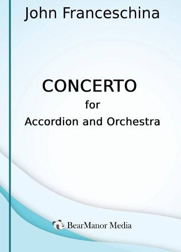 Concerto for Accordion and Orchestra  by John Franceschina at Abbey's Bookshop, 