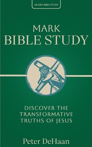 Mark Bible Study: Discover the Transformative Truths of Jesus  by DeHaan at Abbey's Bookshop, 