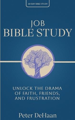 Job Bible Study: Unlock the Drama of Faith, Friends, and Frustration  by DeHaan at Abbey's Bookshop, 
