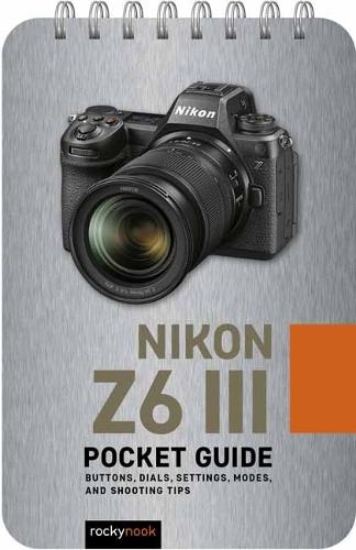 Nikon Z6 III: Pocket Guide: Buttons, Dials, Settings, Modes, and Shooting Tips  by Rocky Nook at Abbey's Bookshop, 