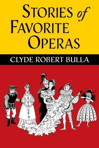 Stories of Favorite Operas  by Clyde Robert Bulla at Abbey's Bookshop, 