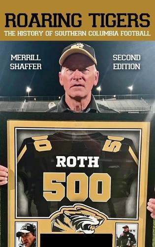 Roaring Tigers: The History Of Southern Columbia Football  by Merrill Shaffer at Abbey's Bookshop, 