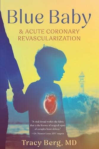 Blue Baby and Acute Coronary Revascularization  by Tracy Berg at Abbey's Bookshop, 