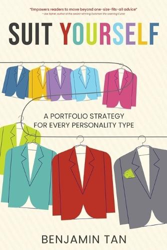 Suit Yourself: A Portfolio Strategy for Every Personality Type  by Benjamin Tan at Abbey's Bookshop, 