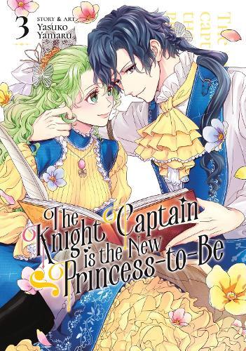 The Knight Captain is the New Princess-to-Be Vol. 3  by Yasuko Yamaru at Abbey's Bookshop, 