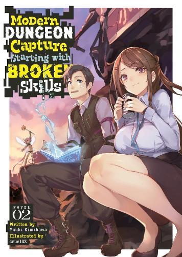 Modern Dungeon Capture Starting with Broken Skills (Light Novel) Vol. 2  by Yuuki Kimikawa at Abbey's Bookshop, 