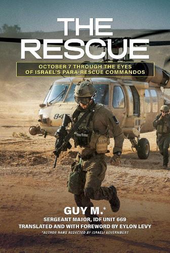 The Rescue: October 7 through the Eyes of Israel's Para-Rescue Commandos  by Guy M. at Abbey's Bookshop, 