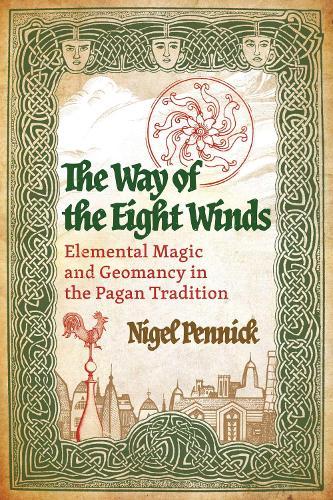 The Way of the Eight Winds: Elemental Magic and Geomancy in the Pagan Tradition  by Nigel Pennick at Abbey's Bookshop, 