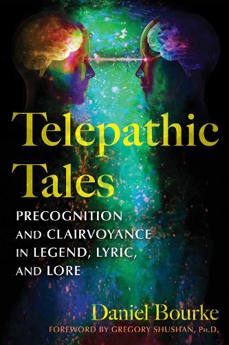 Telepathic Tales: Precognition and Clairvoyance in Legend, Lyric, and Lore  by Daniel Bourke at Abbey's Bookshop, 