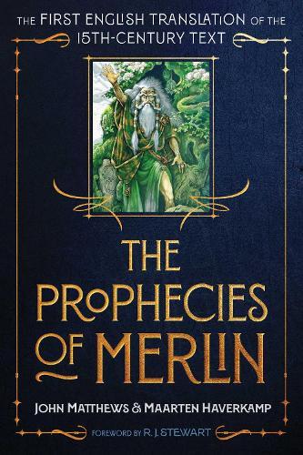 The Prophecies of Merlin: The First English Translation of the 15th-Century Text  by John Matthews at Abbey's Bookshop, 