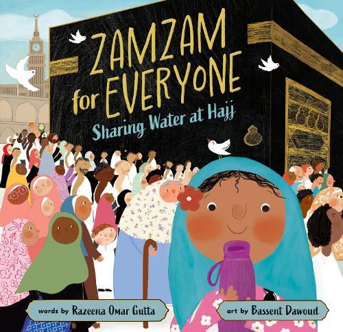 Zamzam for Everyone: Sharing Water at Hajj  by Razeena Omar Gutta at Abbey's Bookshop, 