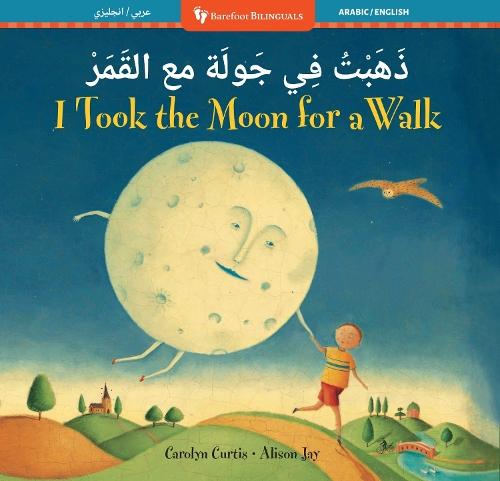 I Took the Moon for a Walk (Arabic / English)