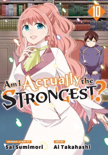 Am I Actually the Strongest? 10 (Manga)  by Ai Takahashi at Abbey's Bookshop, 