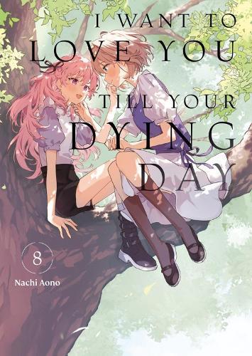 I Want to Love You Till Your Dying Day 8  by Nachi Aono at Abbey's Bookshop, 